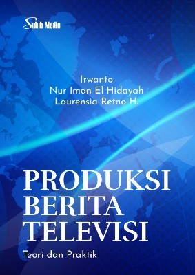 Cover buku Produksi Berita Televisi; Teori dan Praktik