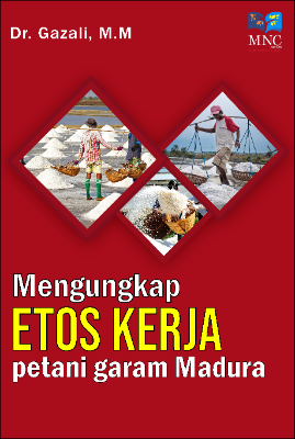 Cover buku Mengungkap Etos Kerja Petani Garam Di Madura