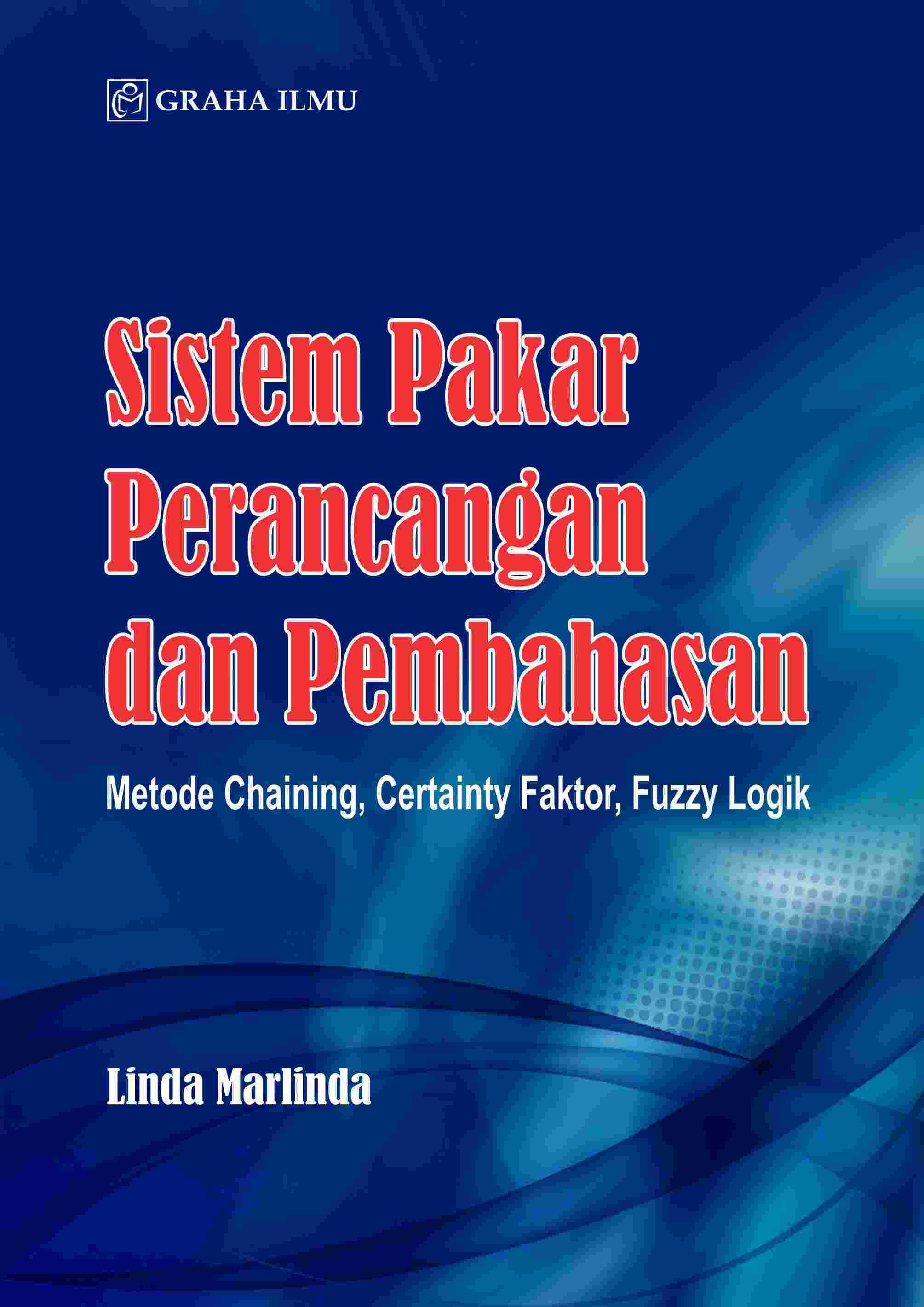 Cover buku Sistem Pakar Perancangan dan Pembahasan; Metode Chaining, Certainty Faktor, Fuzzy Logik 